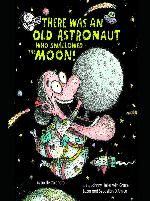 Title details for There Was an Old Astronaut Who Swallowed the Moon! by Lucille Colandro - Wait list